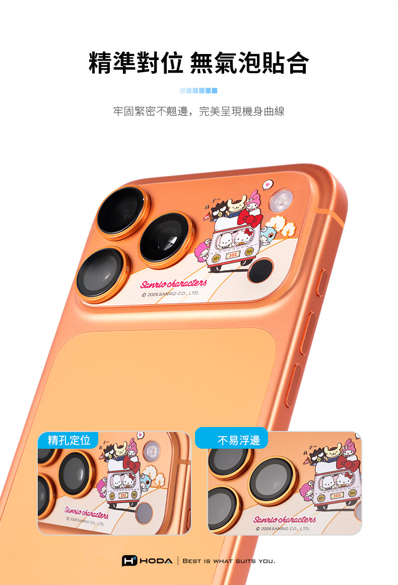 精準對位 無氣泡貼合牢固緊密不翹邊完美呈現機身曲線 2026 SANRIO , LTD302精孔定位不易浮邊 characters characters© 2026 SANRIO CO LTDHHODA BEST IS WHAT SUITS YOU.302